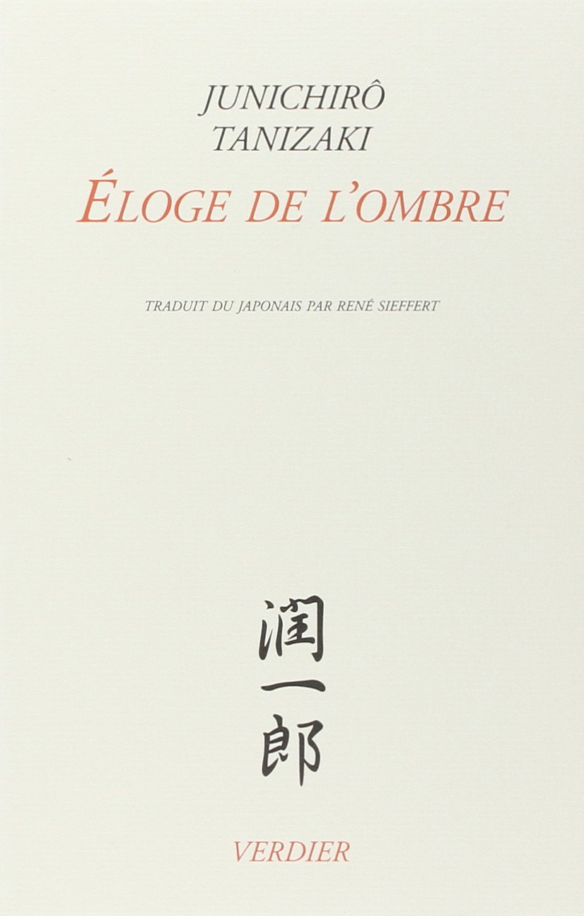 Eloge de l'Ombre Tanizaki Junichiro